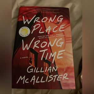 Wrong Place Wrong Time: A Novel by Gillian McAllister